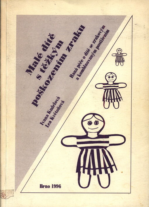 Malé dítě s těžkým poškozením zraku :raná péče o dítě se zrakovým a kombinovaným postižením