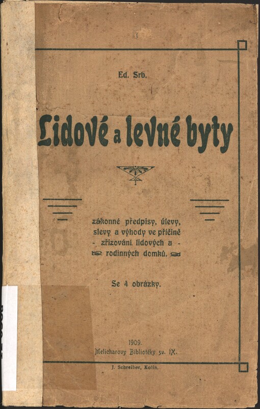Lidové a levné byty :zákonné předpisy, úlevy, slevy a výhody ve příčině zřizování lidových a rodinných bytů