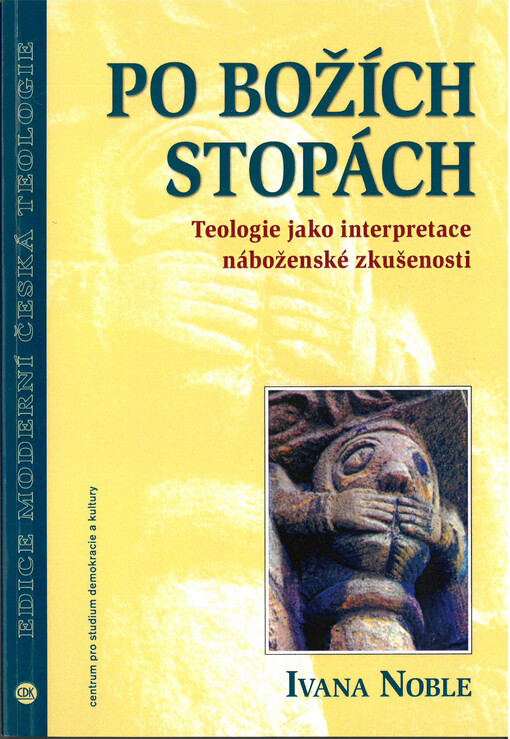 Po božích stopách : teologie jako interpretace náboženské zkušenosti