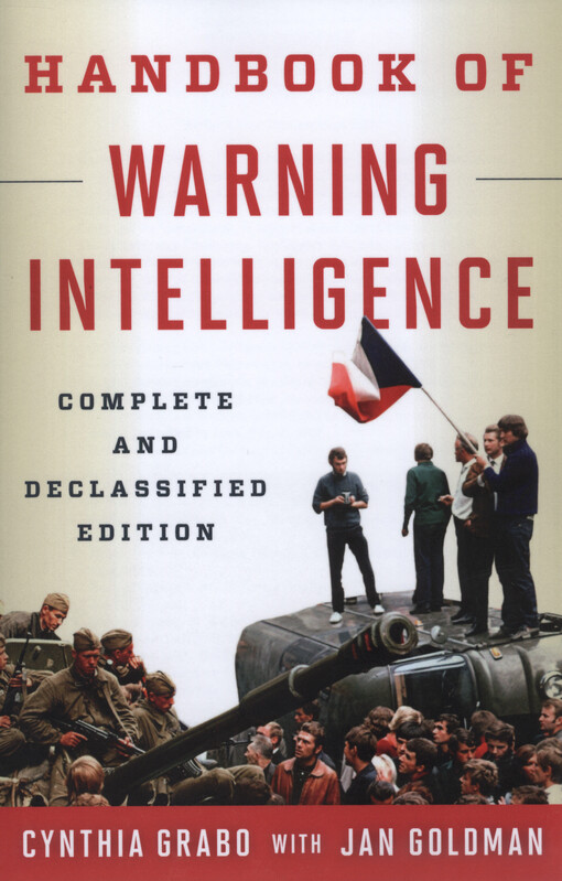 Handbook of warning intlligence : complete and declassified edition