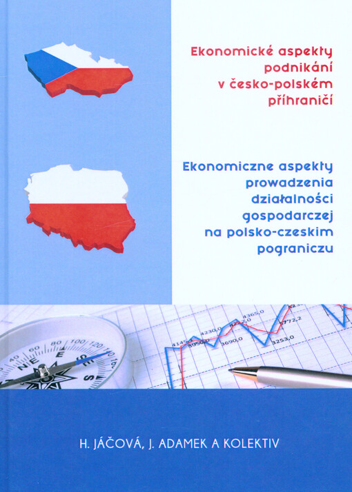 Ekonomické aspekty podnikání v česko-polském příhraničí = Ekonomiczne aspekty prowadzenia działalności gospodarczej na polsko-czeskim pograniczu