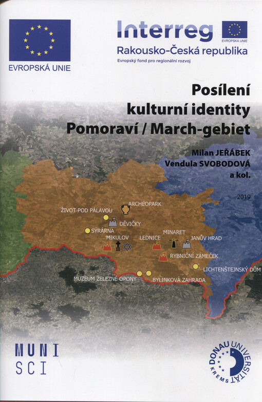 Posílení kulturní identity Pomoraví / March-Gebiet : (kronika projektu OP Přeshraniční spolupráce Interreg Rakousko - Česká republika V-A KPF-02-085)