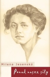 Ponad nasze siły. Czesi, Żydzi i Niemcy. Wybór publicystyki z lat 1937-1939.