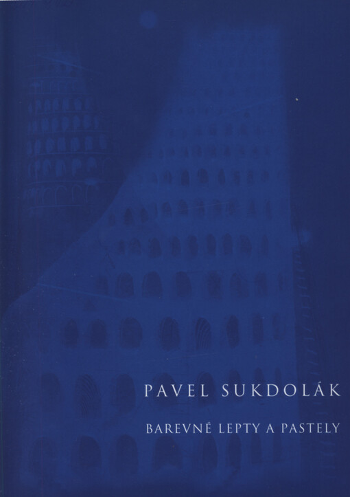 Pavel Sukdolák: barevné lepty a pastely