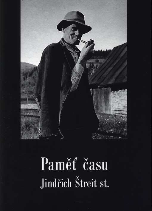 Paměť času : Jindřich Štreit st.