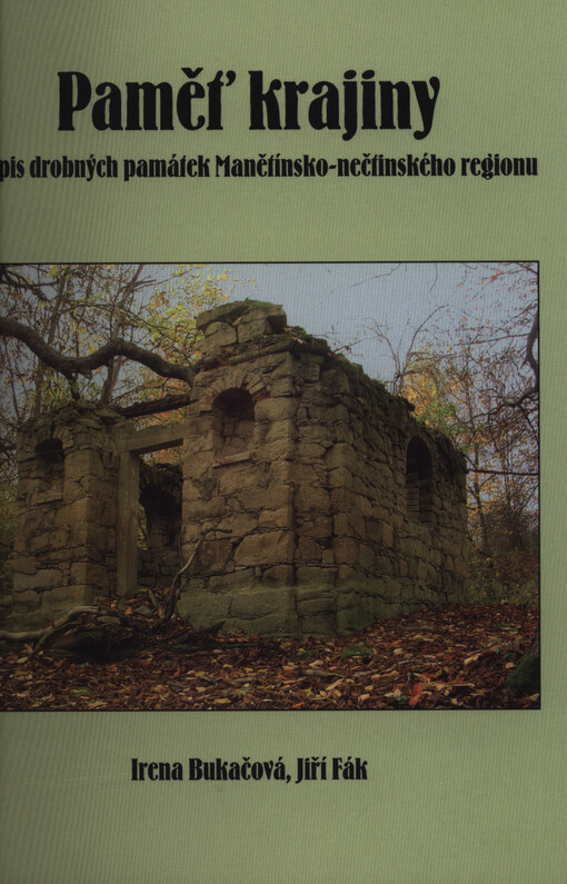 Paměť krajiny. Soupis drobných památek Manětínsko-nečtinského regionu