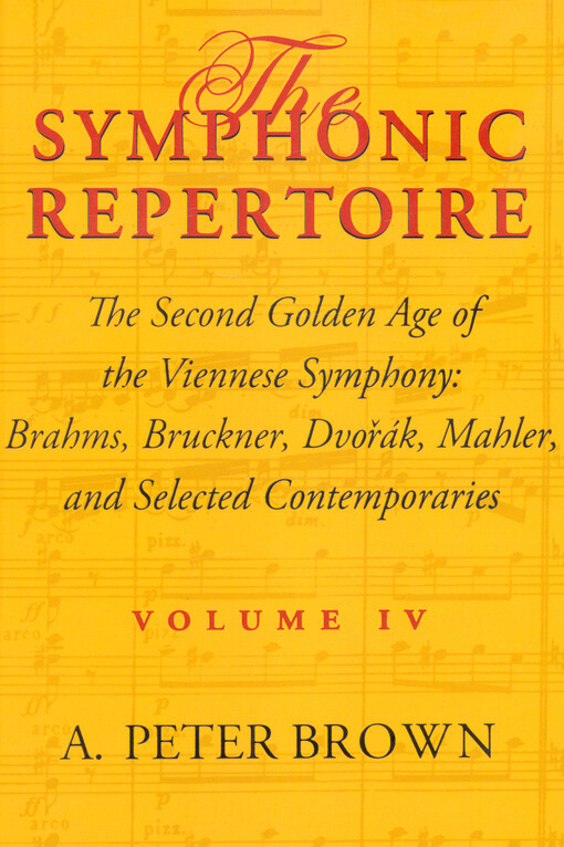 The second golden age of the Viennese symphony: Brahms, Bruckner, Dvořák, Mahler, and selected contemporaries
