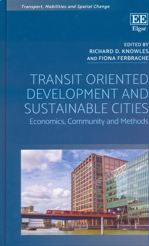 Transit oriented development and sustainable cities : economics, community and methods