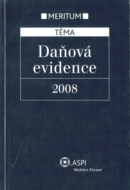 Daňová evidence 2008 :výklad je zpracován k právnímu stavu ke dni 1.1.2008