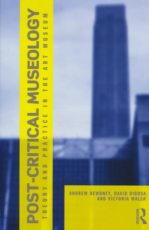 Post-critical museology : theory and practice in the art museum