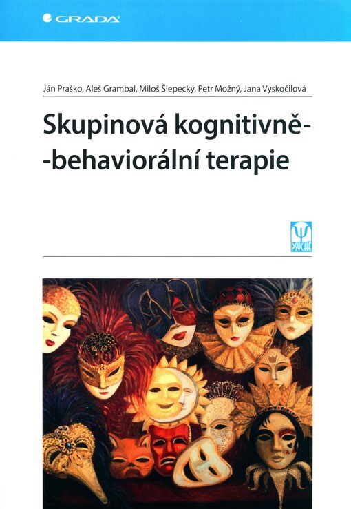 Skupinová kognitivně-behaviorální terapie | Praško Ján, Grambal Aleš, Šlepecký Miloš, Možný Petr, Vyskočilová Jana - e-kniha