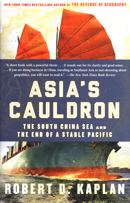 Asia's cauldron : the South China Sea and the end of stable Pacific