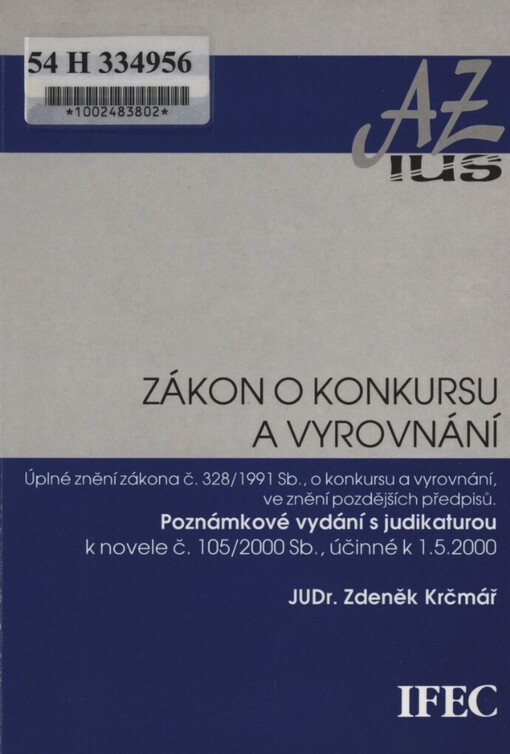 Zákon o konkursu a vyrovnání: úplné znění zákona č. 328/1991 Sb., o konkursu a vyrovnání, ve znění pozdějších předpisů : poznámkové vydání s judikaturou k novele č. 105/2000Sb., účinné k 1.5.2000