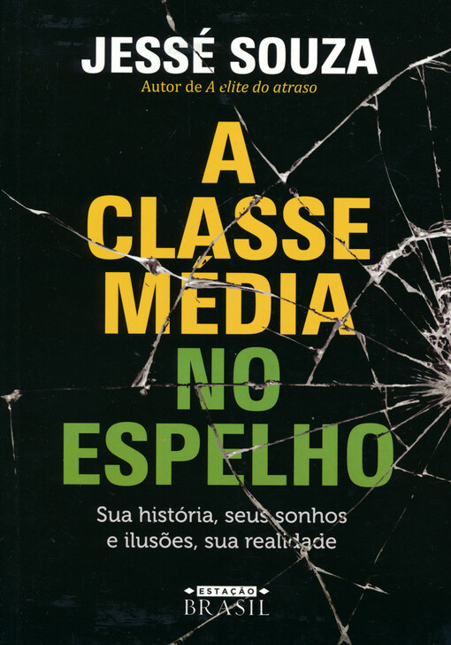 A classe média no espelho : sua história, seus sonhos e ilusões, sua realidade