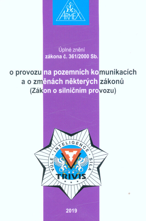 Úplné znění zákona č. 361/2000 Sb. o provozu na pozemních komunikacích a o změnách některých zákonů (zákon o silničním provozu)