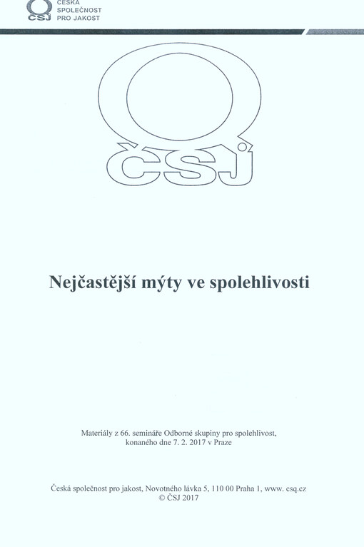 Nejčastější mýty ve spolehlivosti : materiály z 66. semináře Odborné skupiny pro spolehlivost, konaného dne 7.2.2017 v Praze