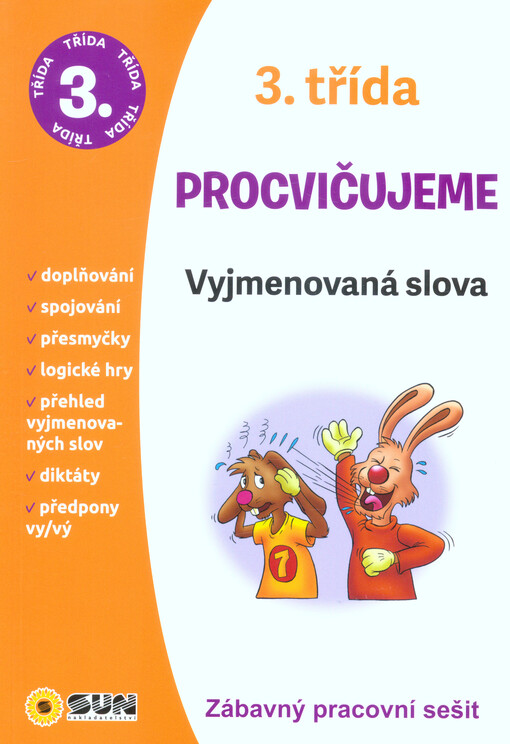 Čeština pro 3. třídu : domácí pracovní sešit : zábavné procvičování. Vyjmenovaná slova
