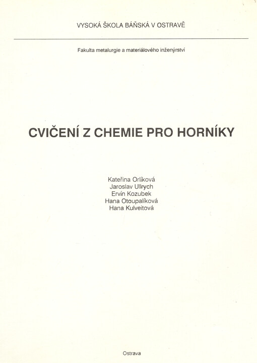 Cvičení z chemie pro horníky : určeno pro posl. 1. roč. HGF [hornicko-geologická fak.]