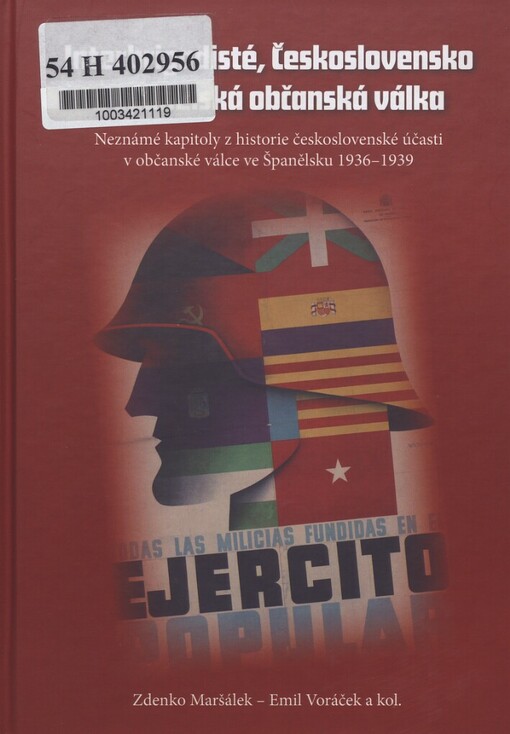 Interbrigadisté, Československo a španělská občanská válka: neznámé kapitoly z historie československé účasti v občanské válce ve Španělsku 1936-1939
