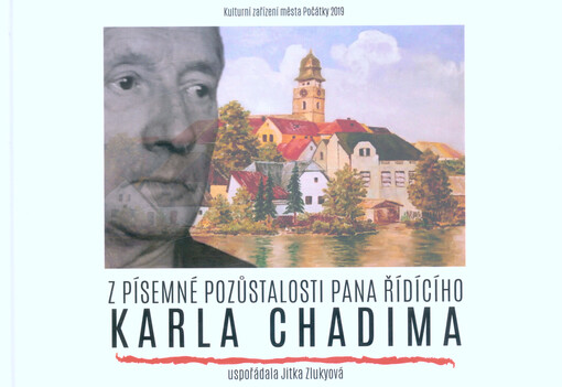 Z písemné pozůstalosti pana řídícího Karla Chadima