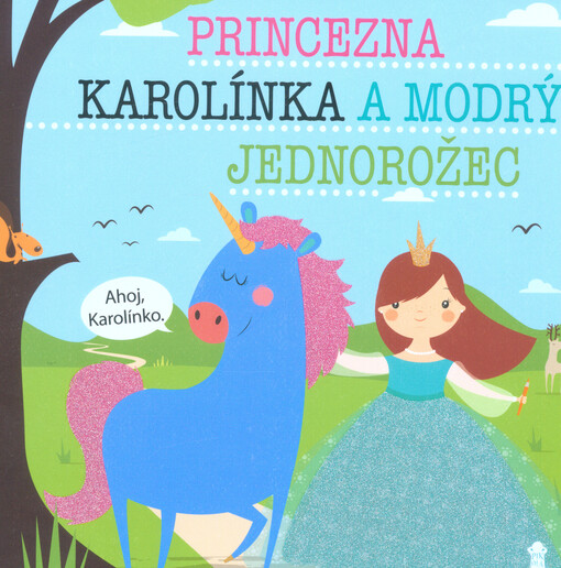 Princezna Karolínka a modrý jednorožec
