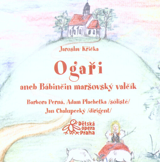 Ogaři, aneb, Bábinčin maršovský valčík