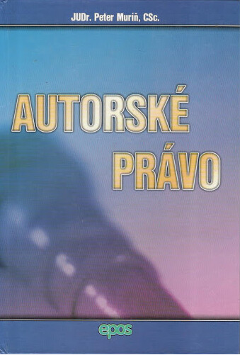 Autorské právo : (autorské právo, právo výkonných umelcov a s obidvoma súvisiace majetkové práva)