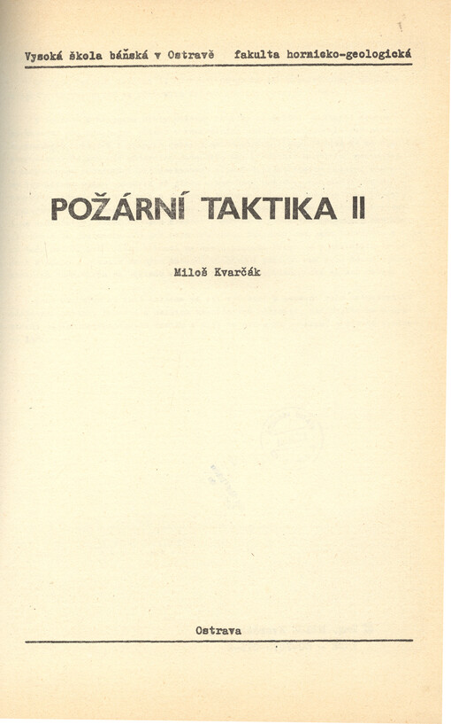 Požární taktika. [Díl] 2 : určeno pro posl. 4. a 5. roč. hornicko-geol. fakulty