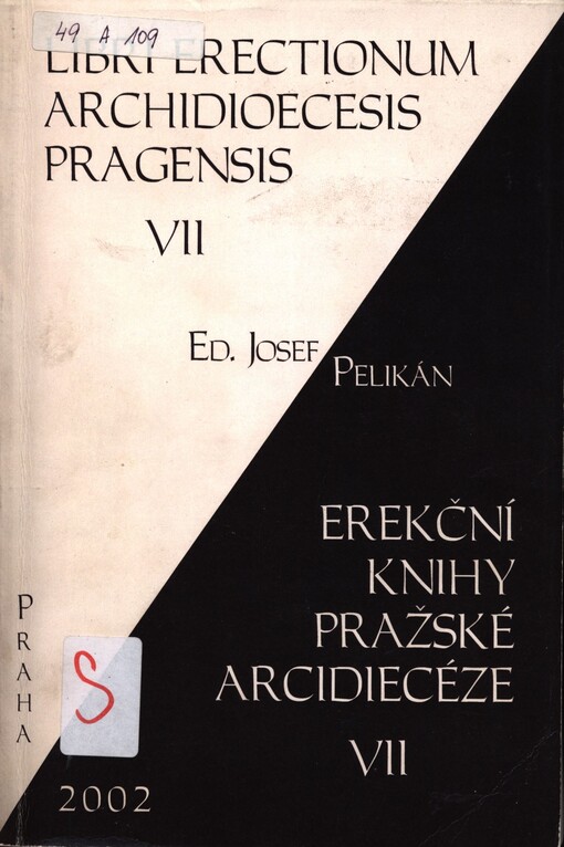 [Librorum erectionum Archidioecesis Pragensis, vol. VII.] =: Erekční knihy pražské arcidiecéze, kniha VII