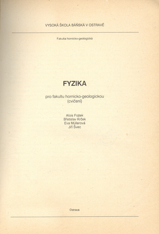 Fyzika :pro fakultu hornicko-geologickou : cvičení : určeno pro 1. a 2. roč.