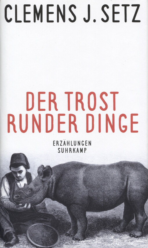 Der Trost runder Dinge : Erzählungen