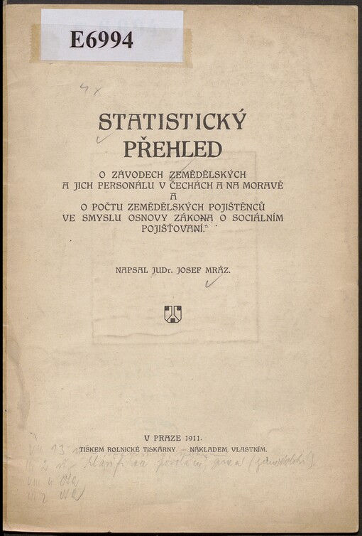 Statistický přehled o závodech zemědělských a jich personálu v Čechách a na Moravě a o počtu zemědělských pojištěnců ve smyslu osnovy zákona o sociálním pojišťování