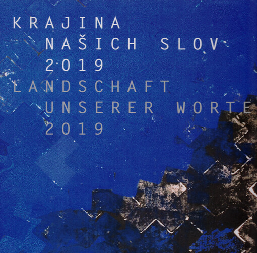 Krajina našich slov 2019 = Landschaft unserer Worte 2019