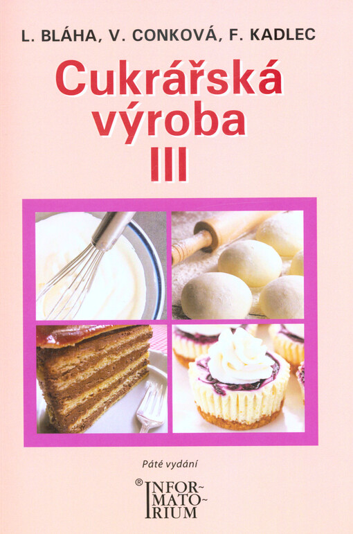 Cukrářská výroba III : pro 3. ročník oboru vzdělání Cukrář