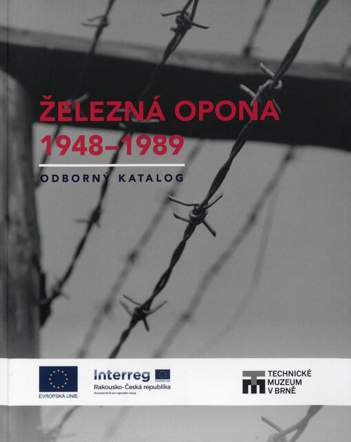 Železná opona 1948-1989 : odborný katalog.