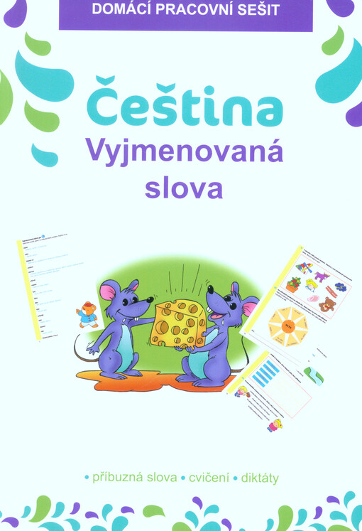 Čeština pro 3. třídu : domácí pracovní sešit : zábavné procvičování. Vyjmenovaná slova