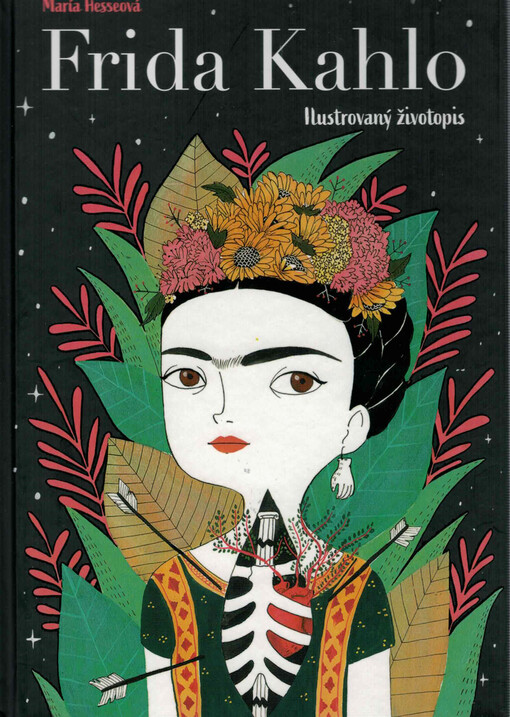 Frida Kahlo: Ilustrovaný životopis