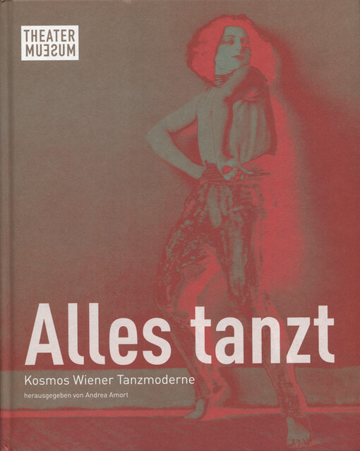 Alles tanzt : Kosmos der Wiener Tanzmoderne
