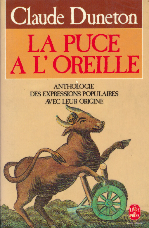 La puce à l'oreille : anthologie des expressions populaires avec leur origine