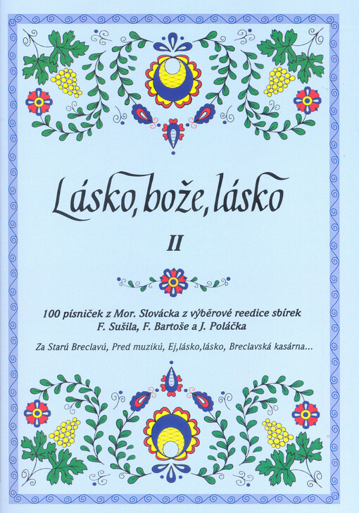 100 písniček. II, Lásko, Bože, lásko : lidové písně z Moravského Slovácka