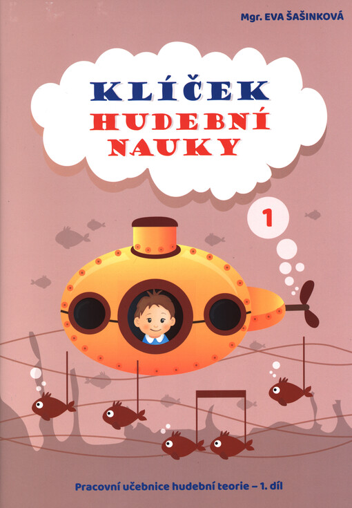 Klíček hudební nauky 1 : pracovní učebnice hudební teorie