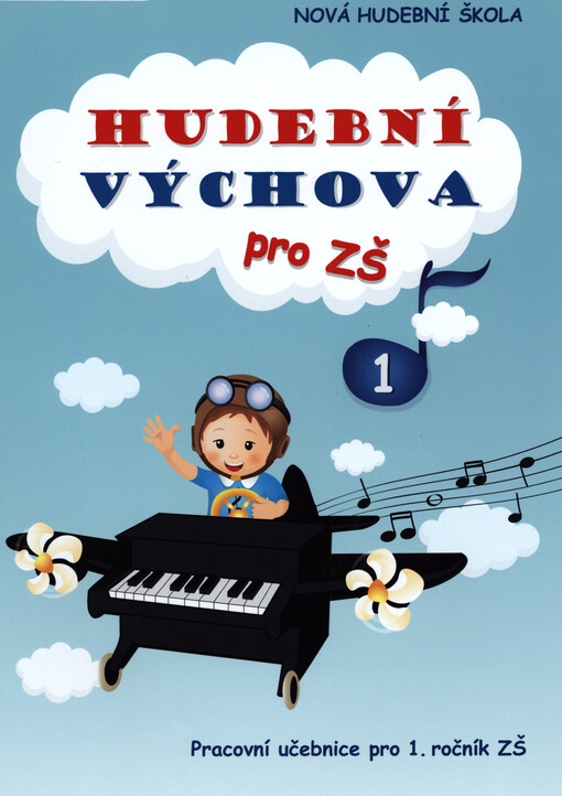 Hudební výchova pro ZŠ 1 : pracovní učebnice pro 1. ročník ZŠ
