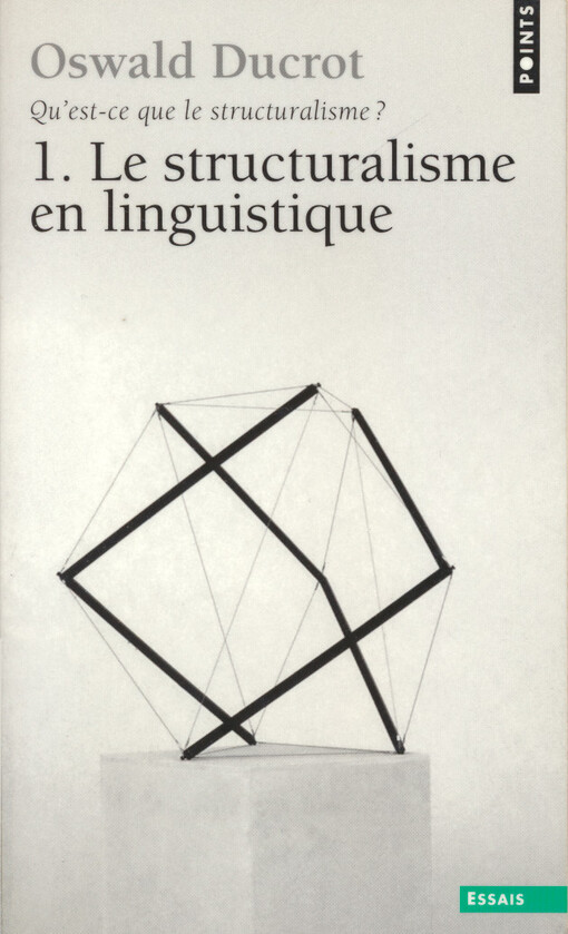 Qu'est-ce que le structuralisme?. 1, Le structuralisme en linguistique