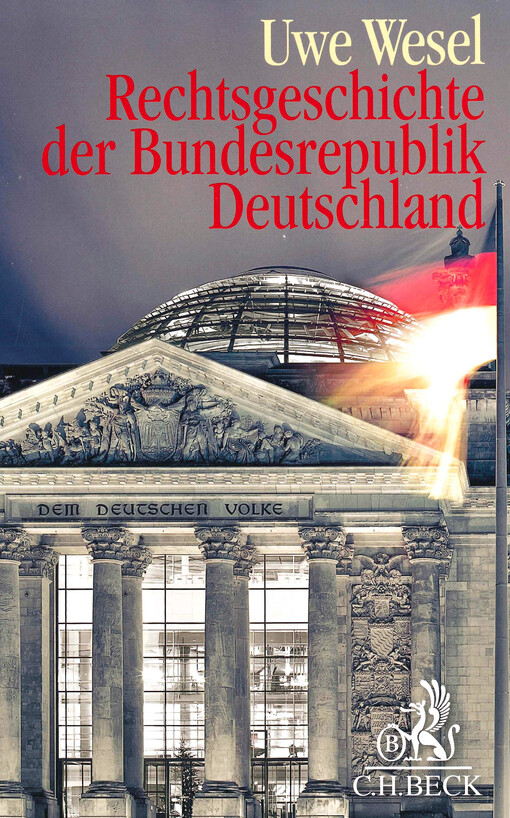 Rechtsgeschichte der Bundesrepublik Deutschland : von der Besatzungszeit bis zur Gegenwart