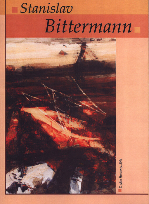 Stanislav Bittermann :[výběr z díla : Galerie výtvarného umění v Havlíčkově Brodě 10.2.-26.3.2006