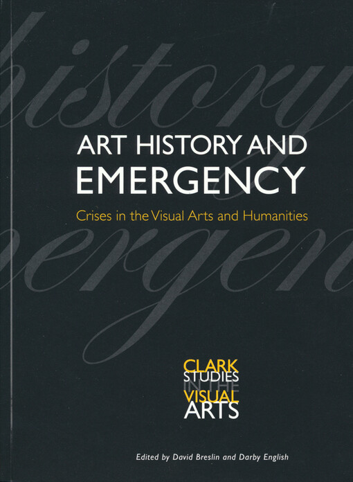 Art history and emergency : crises in the visual arts and humanities