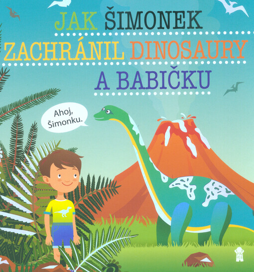 Jak Šimonek zachránil dinosaury a babičku