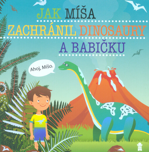 Jak Míša zachránil dinosaury a babičku