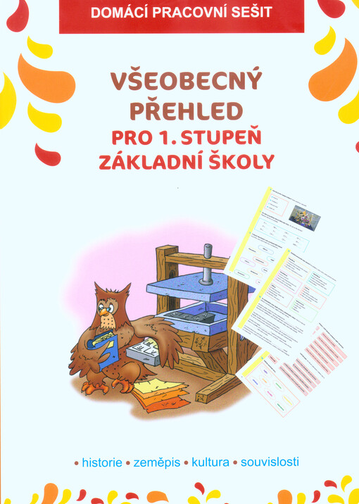 Všeobecný přehled pro 1. stupeň základní školy : domácí pracovní sešit : zábavné procvičování