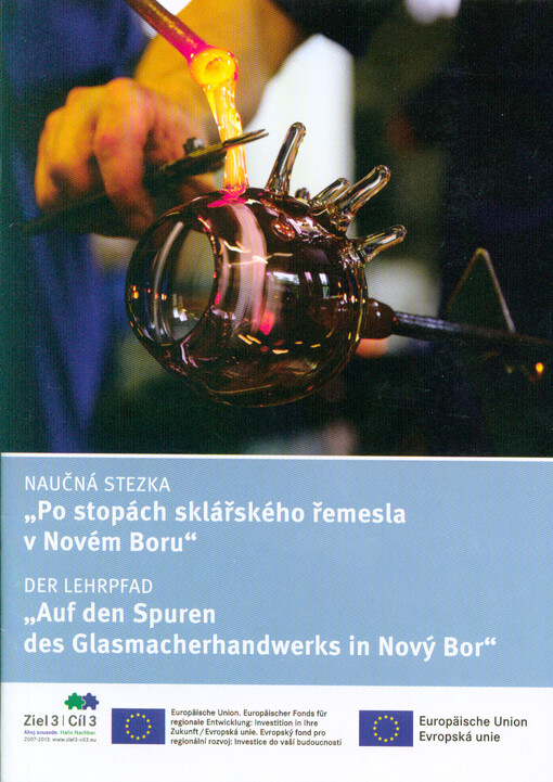 Po stopách sklářského řemesla v Novém Boru : naučná stezka = Auf den Spuren des Glasmacherhandwerks in Nový Bor : der Lehrpfad